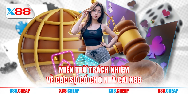 Miễn trừ trách nhiệm về các sự cố cho nhà cái X88